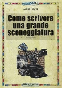 Copertina del libro Come Scrivere una Grande Sceneggiatura, di Linda Seger - come scrivere un libro